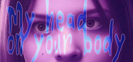 Banner of My Head On Your Body 