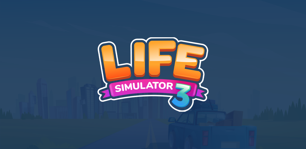 Banner of Life Simulator 3 - Real Life 233.120224.2434