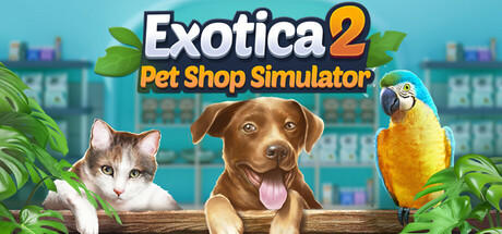 Banner of Exotica: Pet Shop Simulator 2 