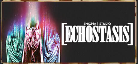 Banner of [ECHOSTASIS] 