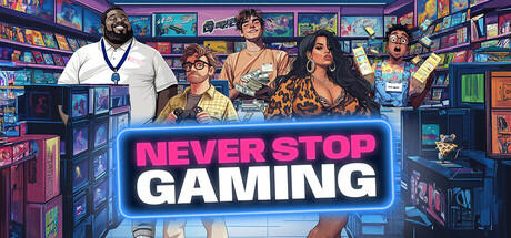 Banner of Never Stop Gaming - An EPIC Video Game Store Simulation 