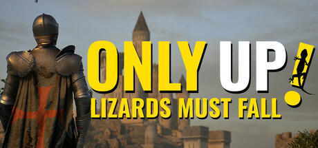 Banner of Only Up: LIZARDS MUST FALL 