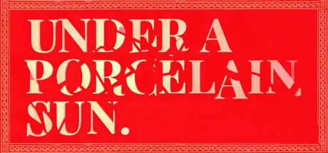 Banner of Under a Porcelain Sun 