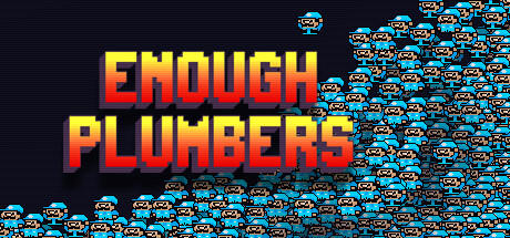 Banner of Enough Plumbers 