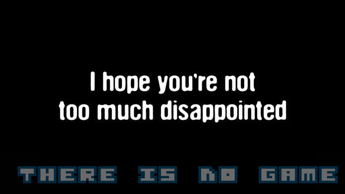 THERE IS NO GAME Game Screenshot