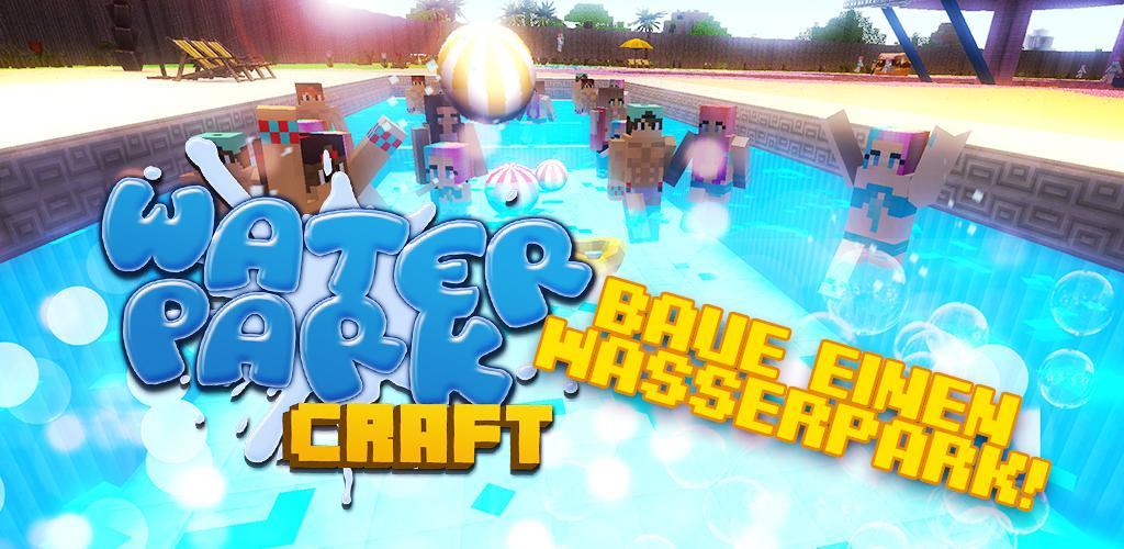 Banner of Water Park Craft GO 1.17