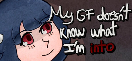 Banner of My GF Doesn't Know What I'm Into 