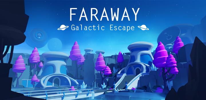 Banner of Faraway: Galactic Escape 1.0.6167