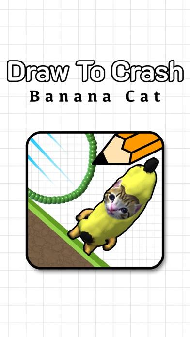 Draw To Crash: Banana Cat Game Screenshot