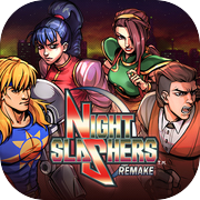 Night Slashers: Remake