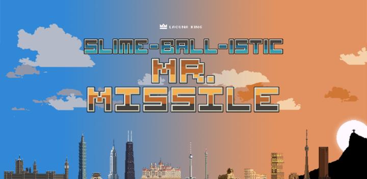 Banner of Slime-Ball-istic Mr. Missile 1.14
