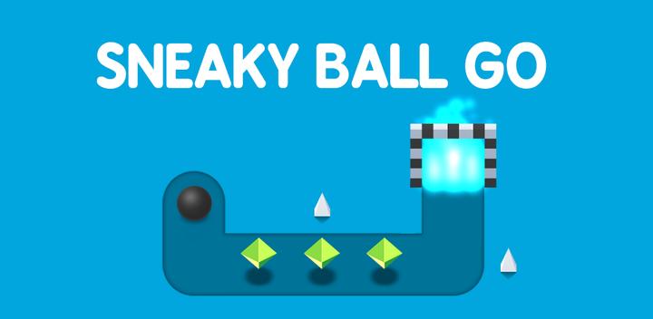 Banner of Sneaky Ball GO 1.0
