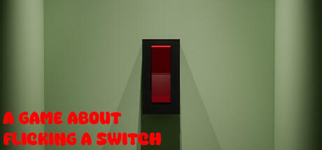 Banner of A Game About Flicking A Switch 