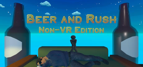 Banner of Beer and Rush: Non-VR Edition 