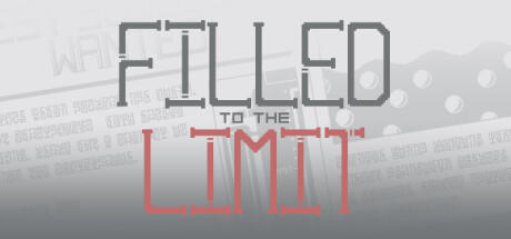 Banner of Filled to the Limit 