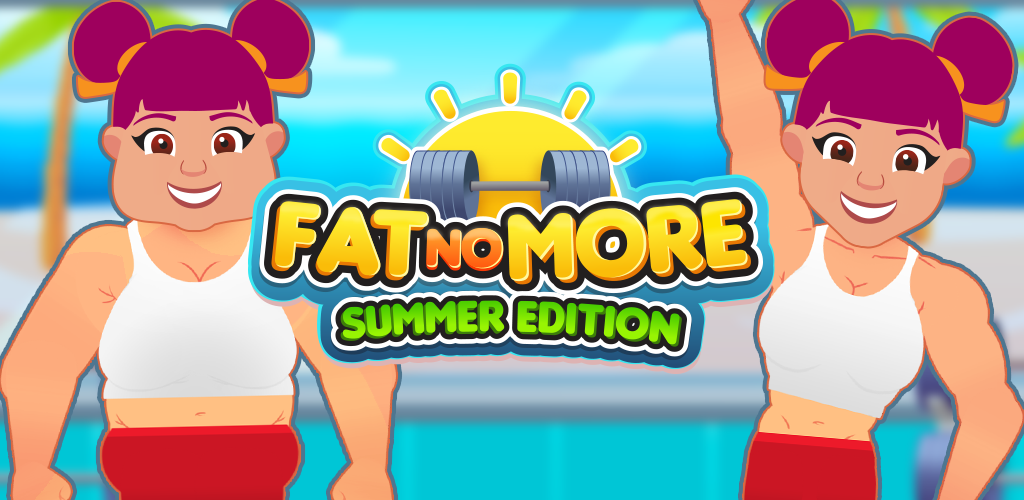 Banner of Fat No More: Summertime - ร่างกายที่บึกบึน แสงแดด และความสนุก 1.0.1