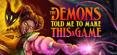 Banner of The Demons Told Me to Make This Game 