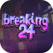 Breaking '24