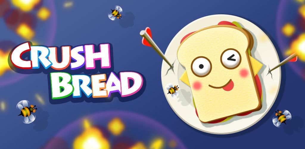 Banner of Crush Bread - Jogo de Chutar Comida 1.0
