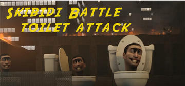 Banner of Skibidi Battle - Toilets Attack 