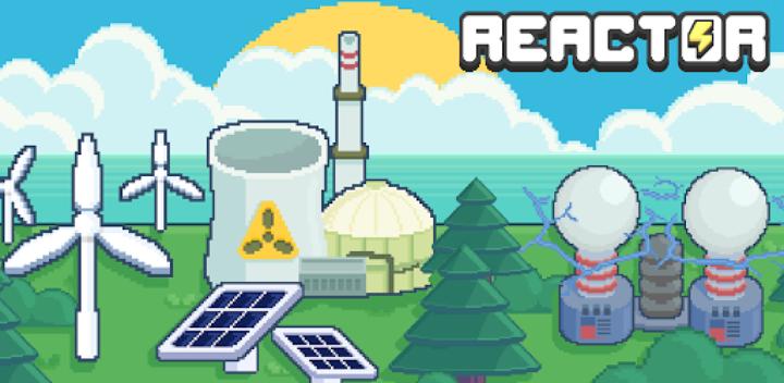 Banner of Reactor - Energy Sector Tycoon 1.72.51