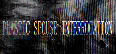 Banner of Plastic Spouse Interrogation 