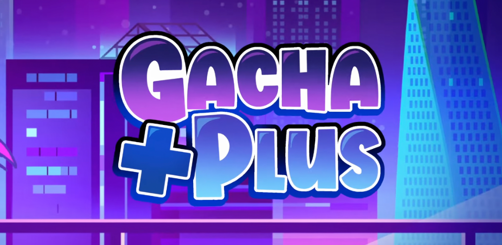 Gacha Of Mod Plus Game mobile android iOS apk download for free-TapTap