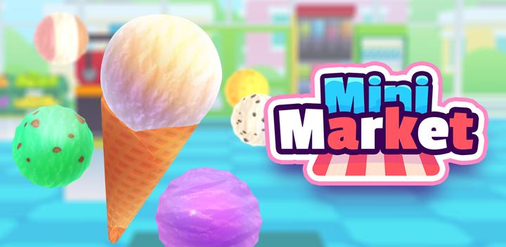 Banner of Mini Market - Cooking Game 1.2.11