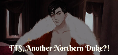 Banner of FFS, Another Northern Duke?! 