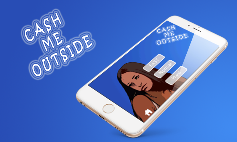 Cash Me Outside - Game 게임 스크린샷