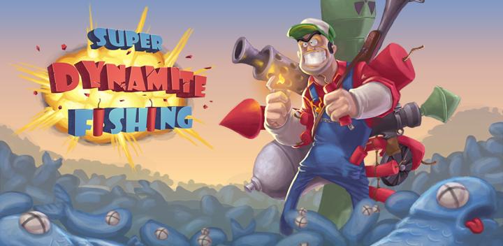 Banner of Super Dynamite Fishing 1.2.9