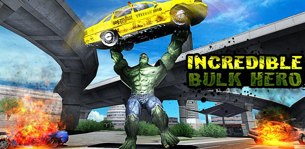 Banner of Bulk: Incredibile Monster Hero 1.0.7