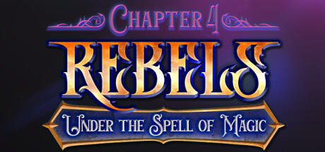 Banner of Rebels - Under the Spell of Magic (Chapter 4) 