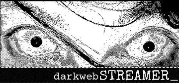 Banner of darkwebSTREAMER 