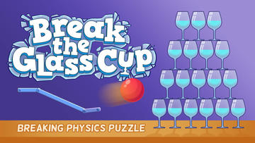 Banner of Break the Glass Cup: Breaking Physics Puzzle 
