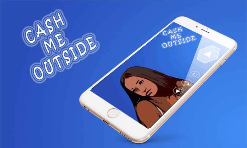 Cash Me Outside - Game screenshot game