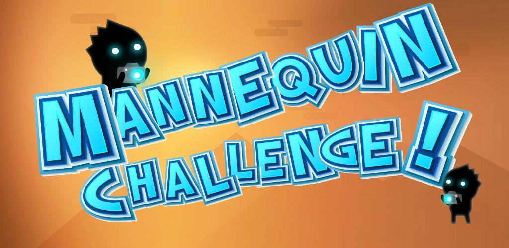 Banner of Mannequin Challenge 1.0.1