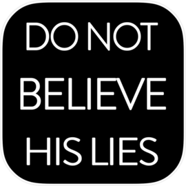 Do Not Believe His Lies
