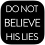 Do Not Believe His Lies
