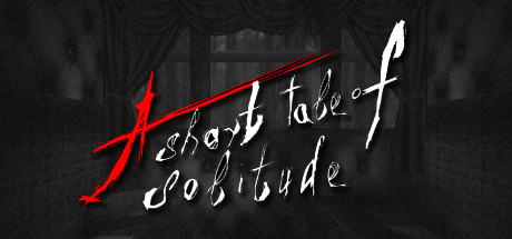 Banner of A Short Tale of Solitude 