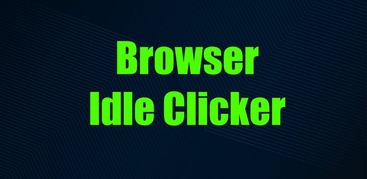 Clicker ocioso do navegador versão móvel andróide iOS apk baixar  gratuitamente-TapTap