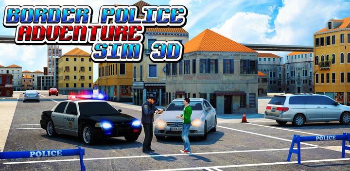 Banner of Border Police Adventure Sim 3D 
