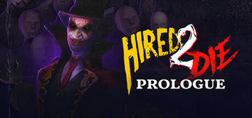 Banner of Hired 2 Die: Prologue 