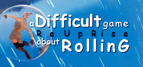 Banner of A Difficult Game About ROLLING - ReUpRise 