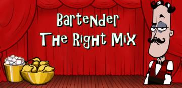 Banner of Bartender The Right Mix 