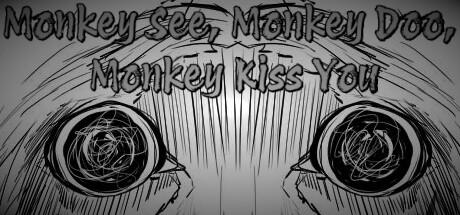 Banner of Monkey See, Monkey Doo, Monkey Kiss You 