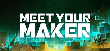 Banner of Meet Your Maker 