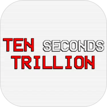 Ten Seconds Trillion