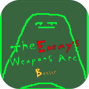 The enemy weapons are better