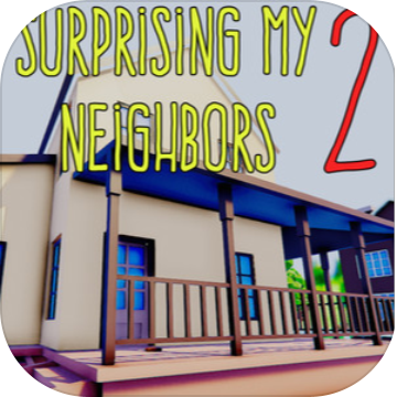 Surprising My Neighbors 2